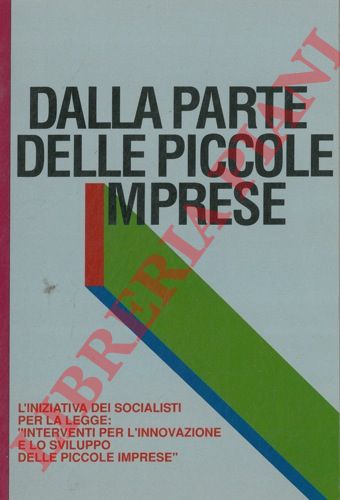 PSI - - Dalla parte delle piccole imprese. Intervenyi per l'innovazione e lo sviluppo delle piccole imprese.  