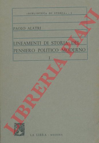 ALATRI Paolo - - Lineamenti di storia del pensiero politico europeo. I - Da Machiavelli ai socialisti utopisti. II - Da Marx a Marcuse.