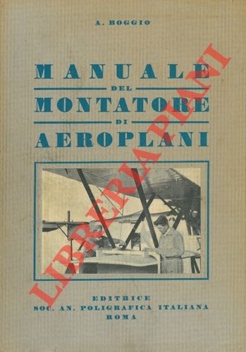 BOGGIO A. - Manuale del montatore di  aeroplani.