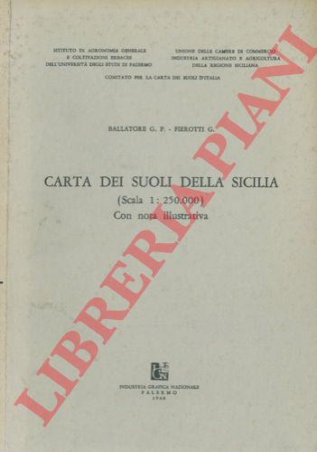 BALLATORE Gianpietro - PIEROTTI Giovanni - - Commento alla carta dei suoli della Sicilia in scala 1 : 250.000. Con nota illustrativa.