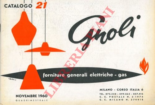 Gnoli. Milano - - Forniture generali elettriche, gas. Catalogo 21.