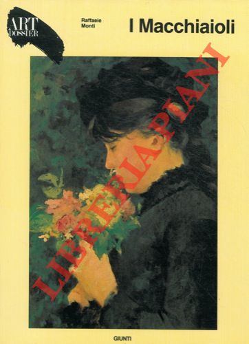 MONTI Raffaele - - I Macchiaioli.