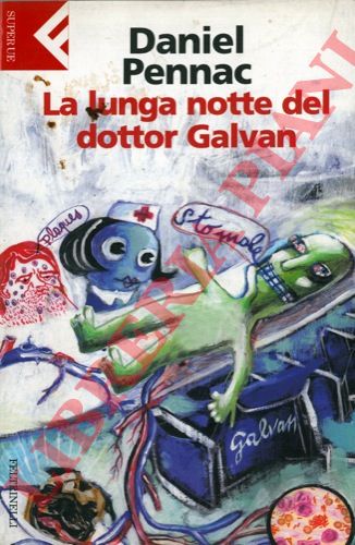 PENNAC Daniel - - La lunga notte del dottor Galvan.