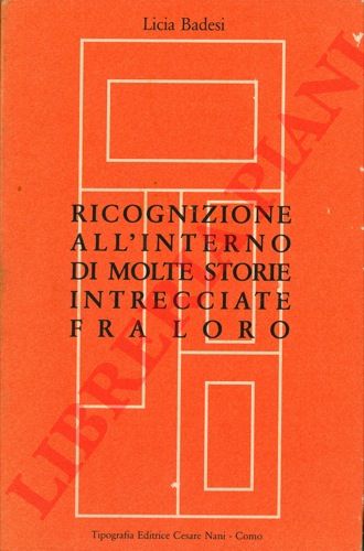 BADESI Licia - - Ricognizione all'interno di molte storie intrecciate fra loro.