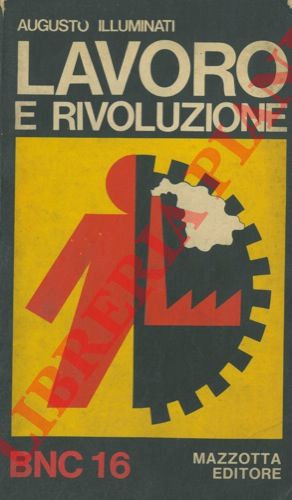 ILLUMINATI Augusto - - Lavoro e rivoluzione.