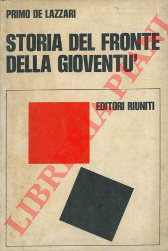 DE LAZZARI Primo - - Storia del Fronte della giovent nella Resistenza.