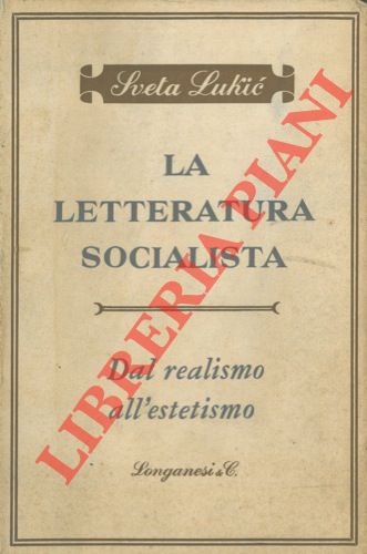 LUKIC Sveta - - La letteratura socialista dal realismo all'estetismo.