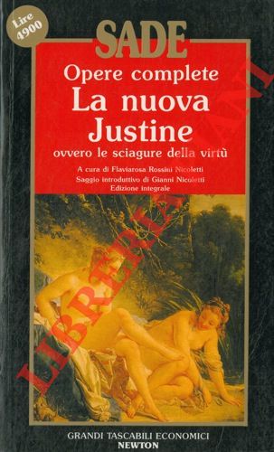 SADE Donatien Alphonse Franois, de - - Opere complete. La nuova Justine ovvero le sciagure della virt.