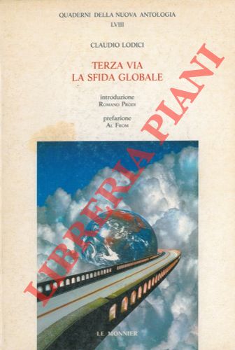LODICI Claudio - - Terza via la sfida globale. Introduzione di Romano Prodi.