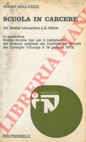 MALVEZZI Piero - - Scuola in carcere. Un'analisi conoscitiva di S. Vittore.