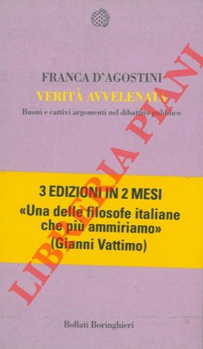 D'AGOSTINI Franca - - Verit avvelenata. Buoni e cattivi argomenti nel dibattito pubblico.