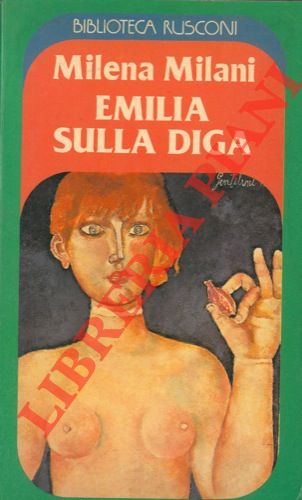 MILANI Milena - - Emilia sulla diga.