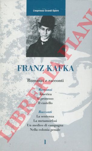 KAFKA Franz - - Romanzi e racconti.