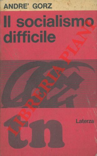 GORZ Andr - - Il socialismo difficile.