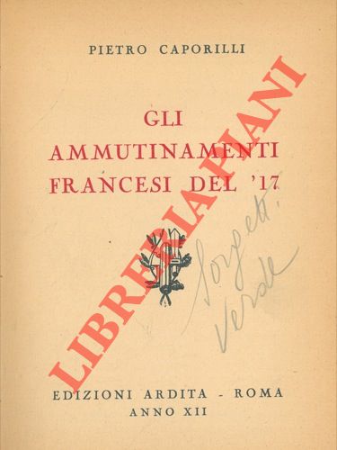 CAPORILLI Pietro - - Gli ammutinamenti francesi del '17.