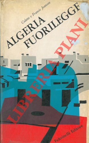 JEANSON Colette et Francis - - Algeria fuorilegge.