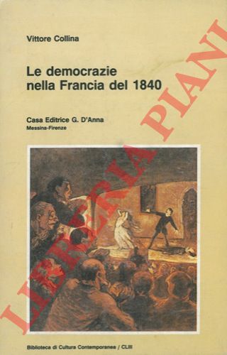 COLLINA Vittore - - Le democrazie nella Francia del 1840.