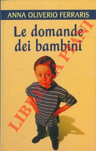 OLIVERIO FERRARIS Anna - - Le domande dei bambini.