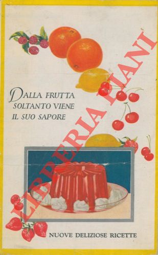 Royal - - Dalla frutta soltanto viene il suo sapore. Noove deliziose ricette.