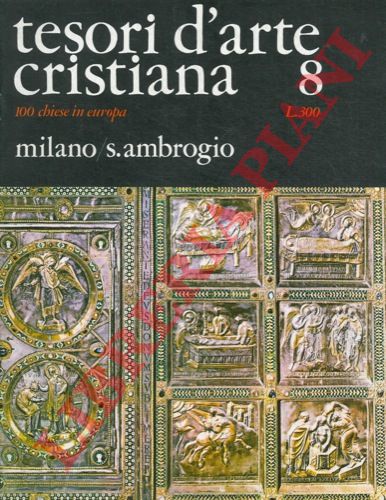 - - Tesori d'arte cristiana. 8. Milano/S.Ambrogio.