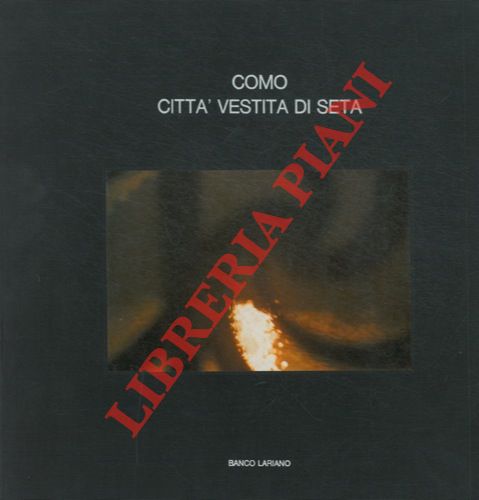 CONFALONIERI Giulio - - Como. Citt vestita di seta.
