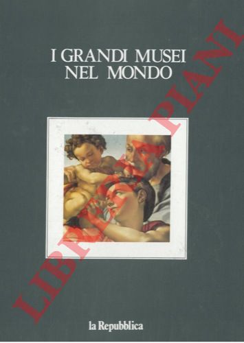 - - I grandi musei nel mondo.