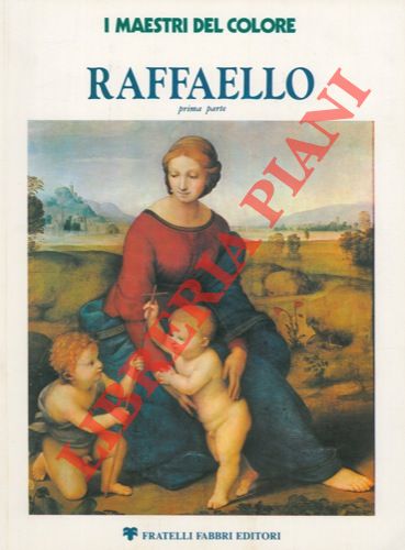CIARDI DUPRE' M.g. - - Raffaello. Prima e seconda parte.