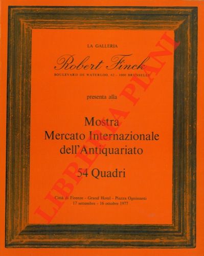 - - La Galleria Robert Finck presenta alla Mostra Mercato Internazionale dell'Antiquariato 54 Quadri.