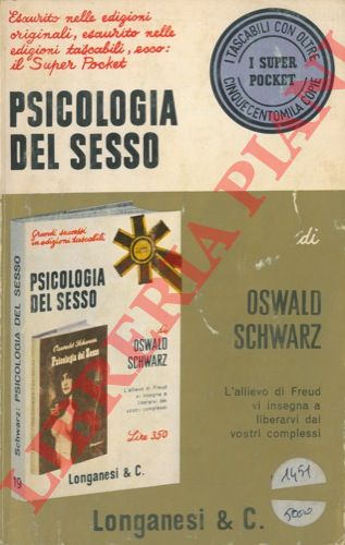 SCHWARZ Oswald - - Psicologia del sesso.