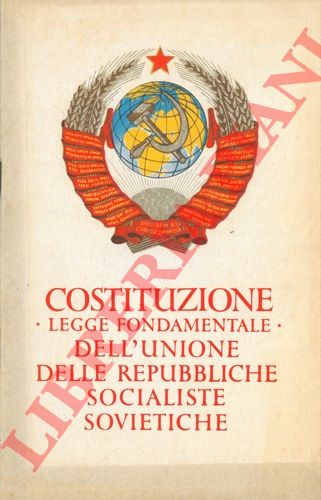 - - Costituzione (Legge fondamentale) dell'Unione delle Repubbliche Socialiste Sovietiche.