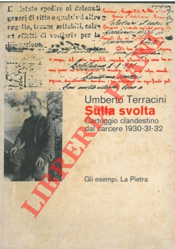 TERRACINI Umberto - - Sulla svolta. Carteggio clandestino dal carcere 1930-31-32.
