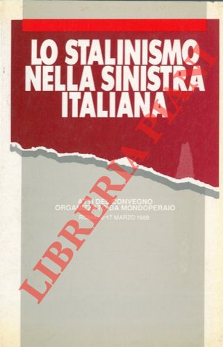 AA.VV. - - Lo stalinismo nella sinistra italiana.