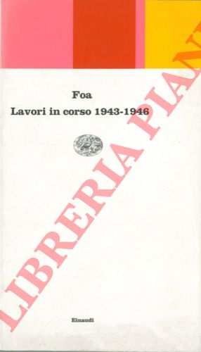 FOA Vittorio - - Lavori in corso 1943-1946.
