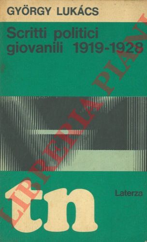 LUKACS Gyorgy - - Scritti politici giovanili 1919-1928.