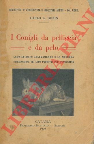 GONIN Carlo Alberto - - I Conigli da pelliccia e da pelo.