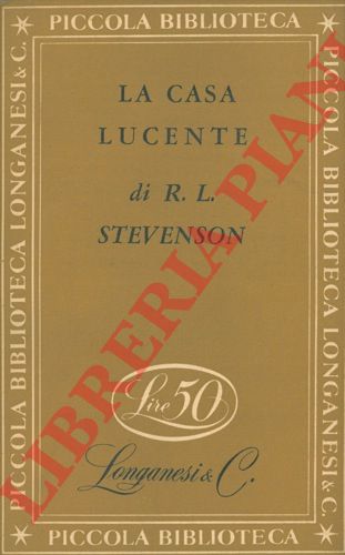 STEVENSON R. L. - - La casa lucente.