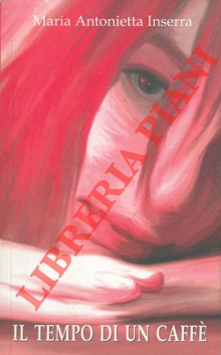 INSERRA Maria Antonietta - - Il tempo di un caff.