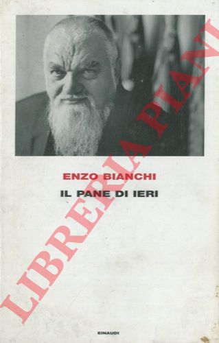 BIANCHI Enzo - - Il pane di ieri.