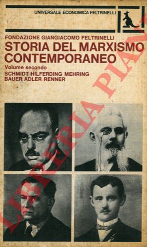 BESNIER Bernard et AA. - - Storia del marxismo contemporaneo. Volume secondo. Schmidt, Hilferding, Mehring, Bauer, Adler, Renner.