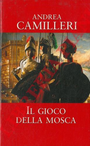 CAMILLERI Andrea - - Il gioco della mosca.
