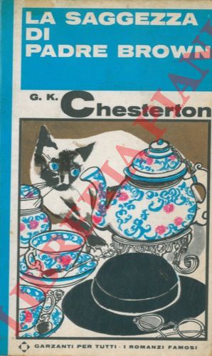 CHESTERTON Gilbert K. - - La saggezza di Padre Brown.