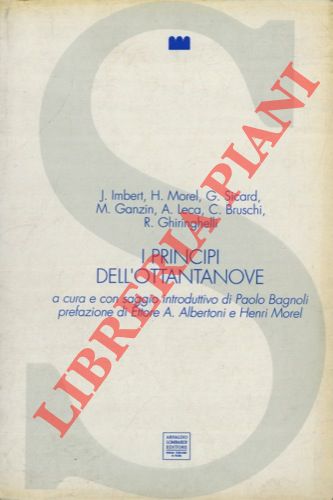 IMBERT J. et AA. - - I principi dell'Ottantanove. A cura e con saggio introduttivo di Paolo Bagnoli.