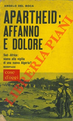 DEL BOCA Angelo - - Apartheid : affanno e dolore.