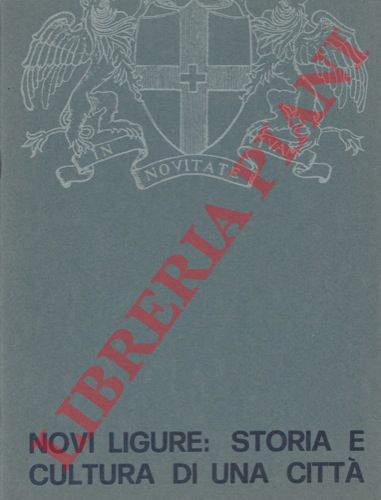 - - Novi Ligure: storia e cultura di una citt.