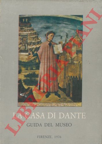 (NOCENTINI Armando - MELONI Silvia) - - La casa di Dante. Guida del museo.