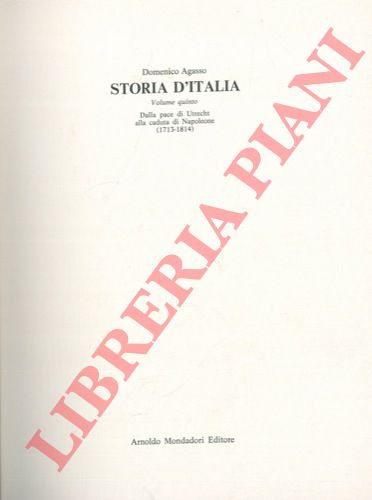 AGASSO Domenico - - Storia d'Italia. Volume II : 900 - 1268. Vol. IV : 1494 - 1713. Vol. V : 1713 - 1814.