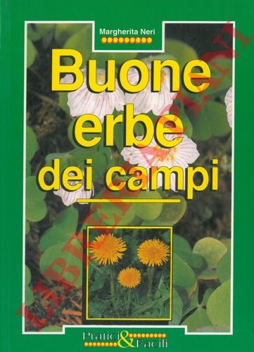 NERI Margherita - - Buone erbe dei campi.