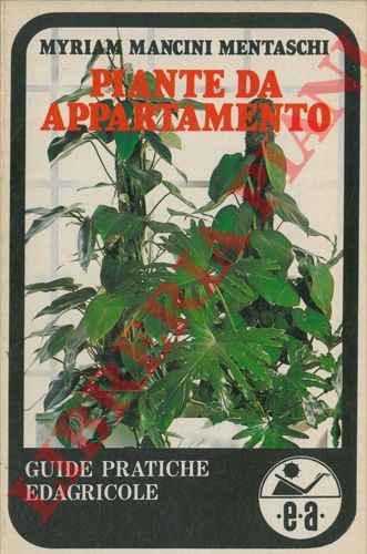 MANCINI MENTASCHI Myriam - - Piante da appartamento.
