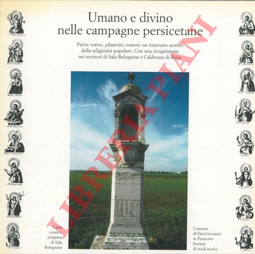 - - Umano e divino nelle campagne persicetane.