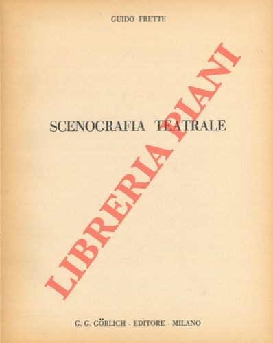 FRETTE Guido - - Scenografia teatrale.        -